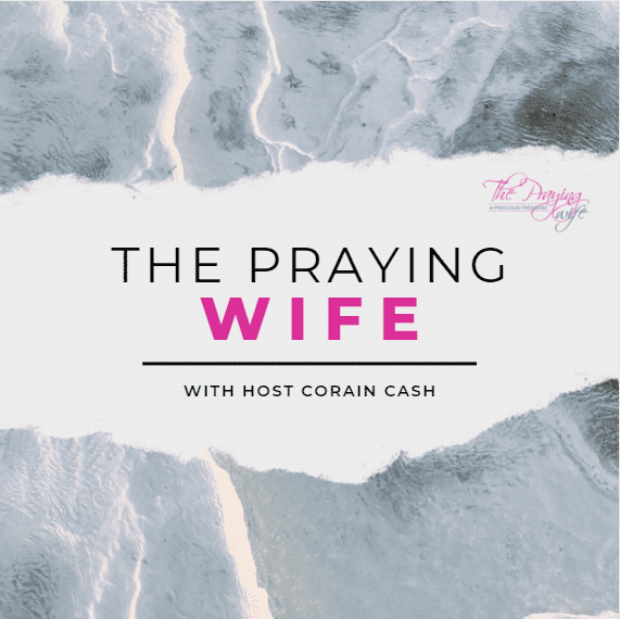 The Praying Wife Podcast